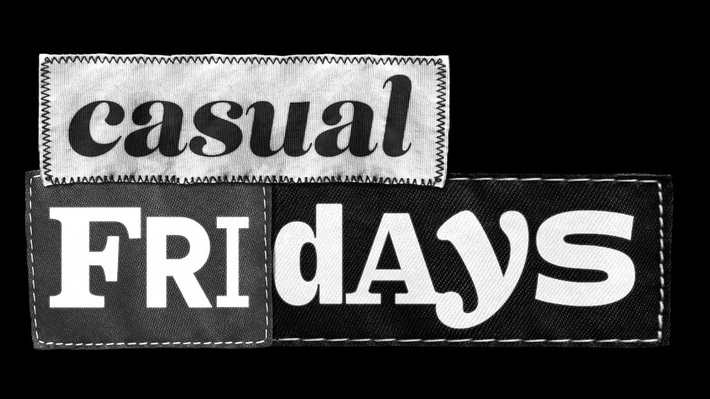 Read more about the article Casual Friday EVERYDAY could save the world (and your soul)